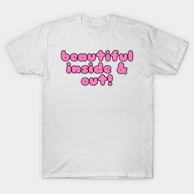 Beautiful Inside And Out Bubble Letters T-Shirt by faiiryliite